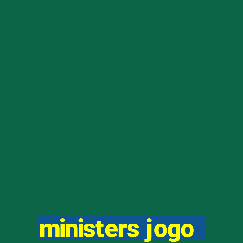 ministers jogo